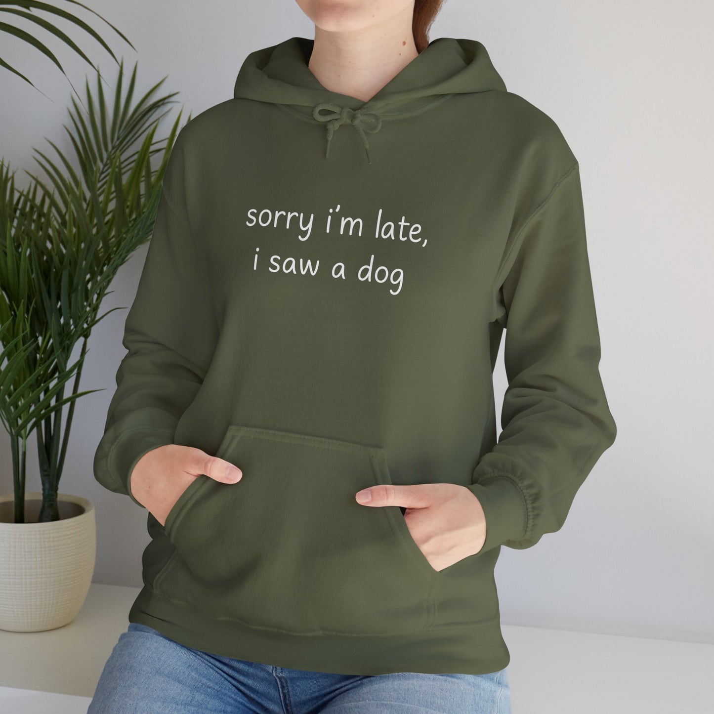 Sorry I’m Late I Saw a Dog Hoodie – Funny Dog Lover Gift