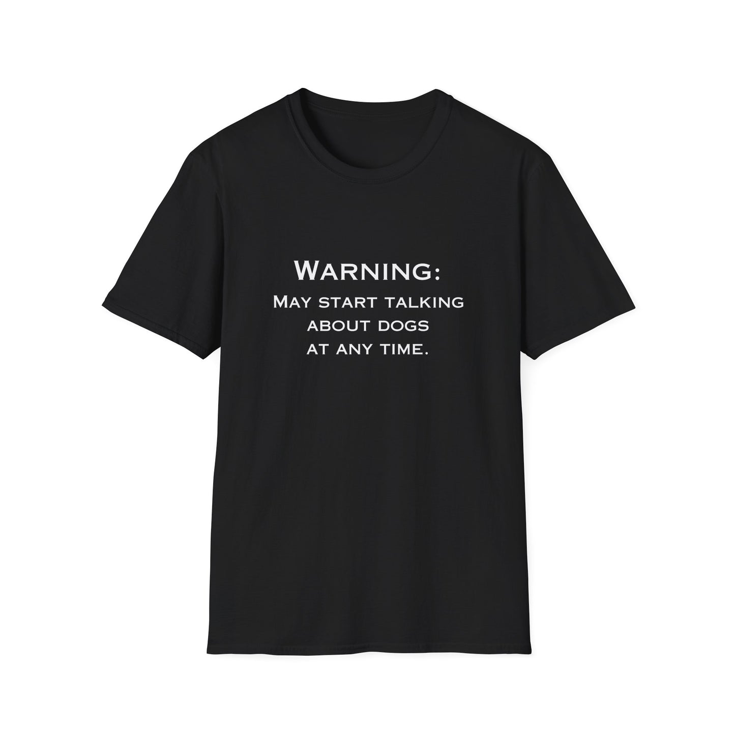 Black t-shirt with white text warning about dog talk on a white background