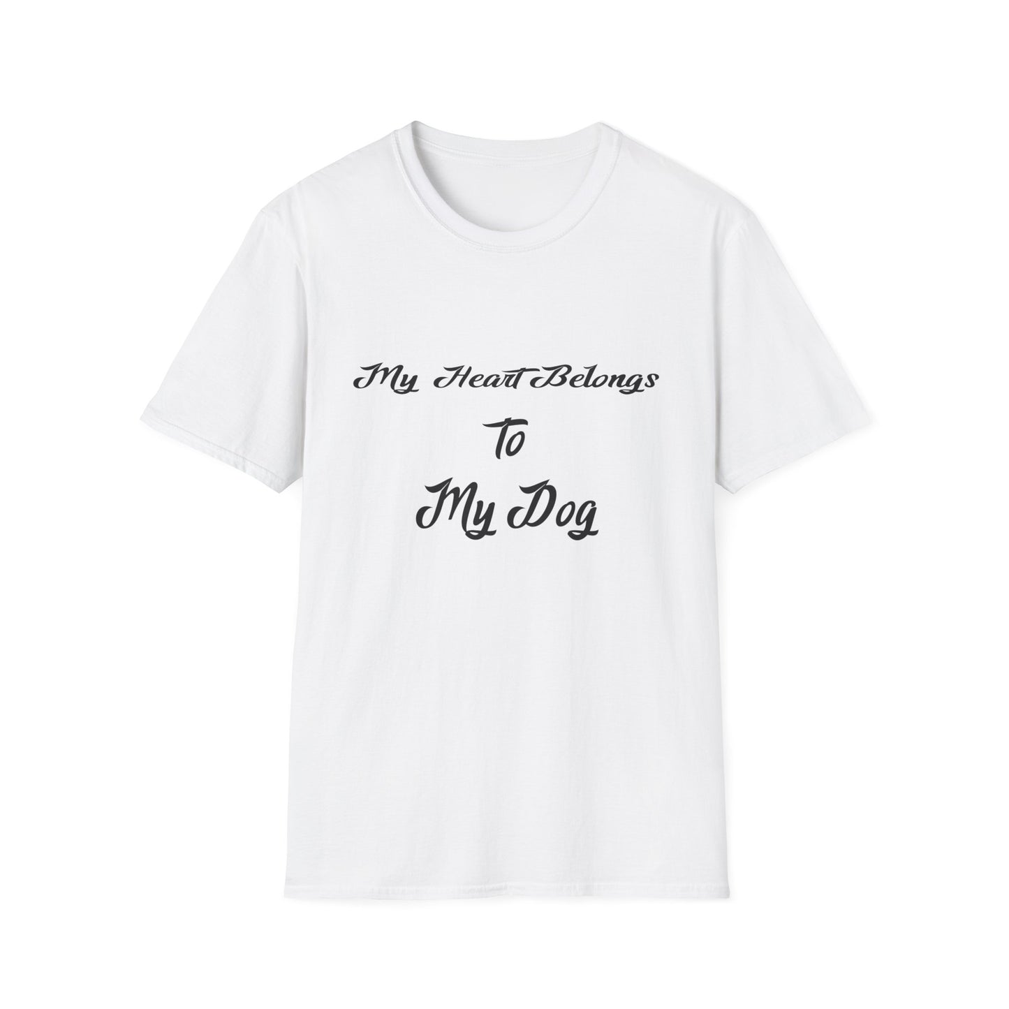 White t-shirt with 'My Heart Belongs To My Dog' text on a white background