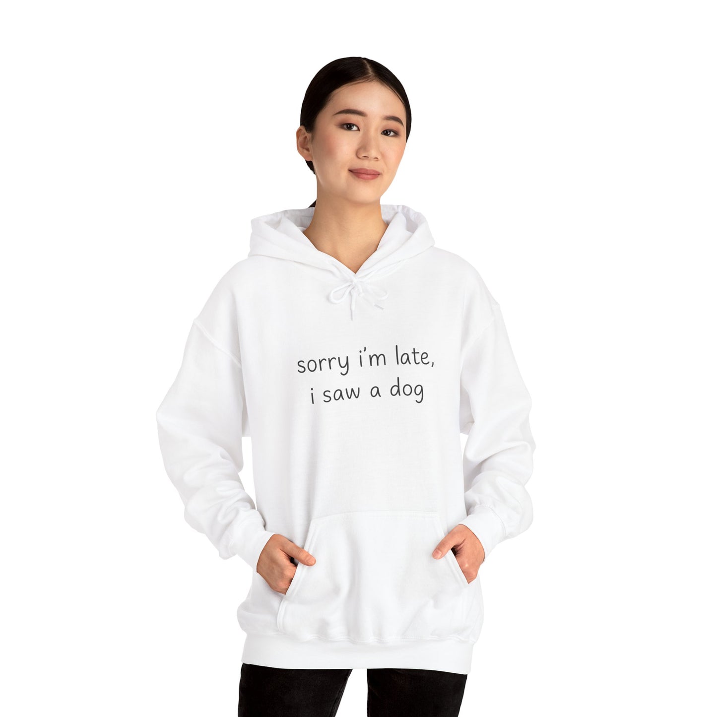Sorry I’m Late I Saw a Dog Hoodie – Funny Dog Lover Gift