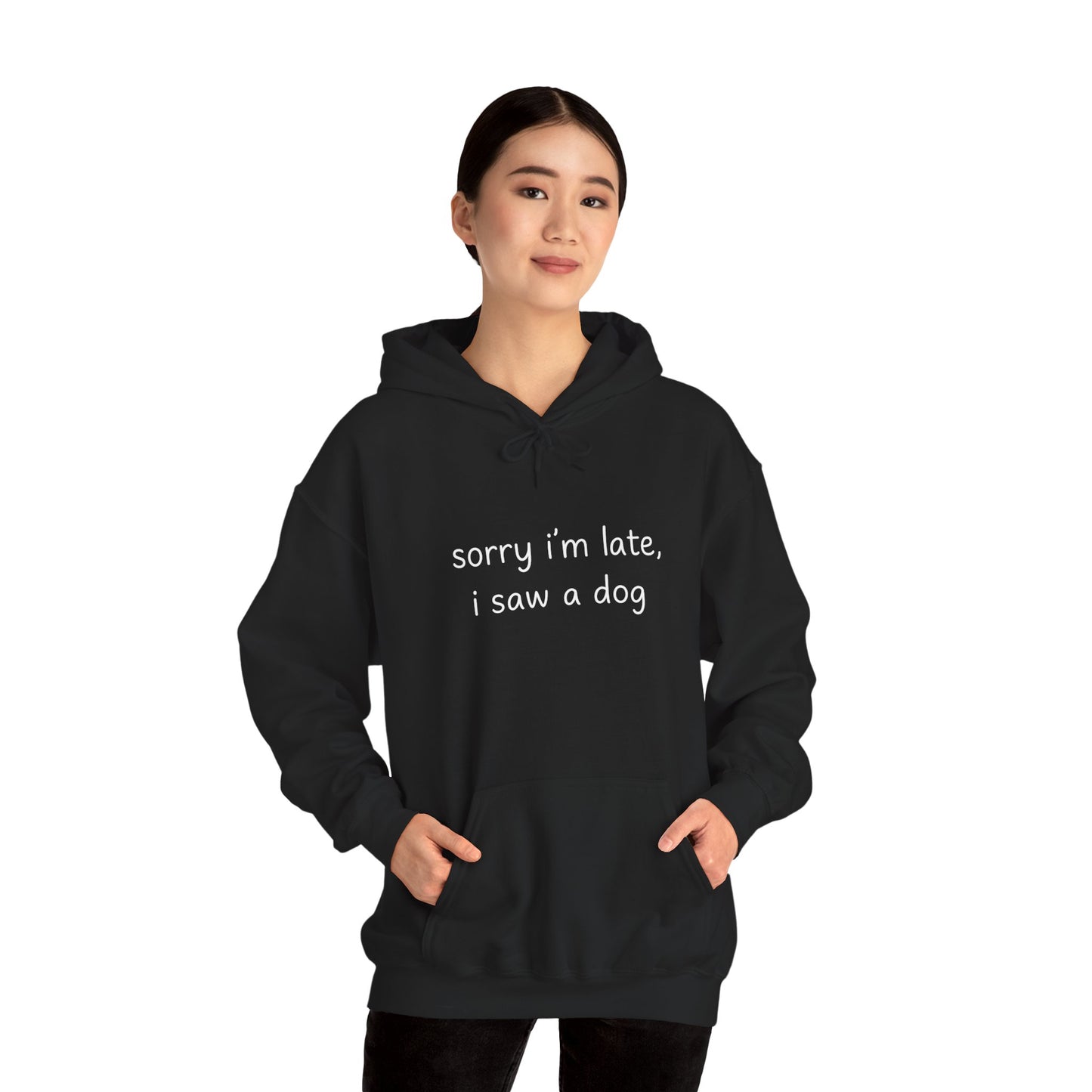 Sorry I’m Late I Saw a Dog Hoodie – Funny Dog Lover Gift