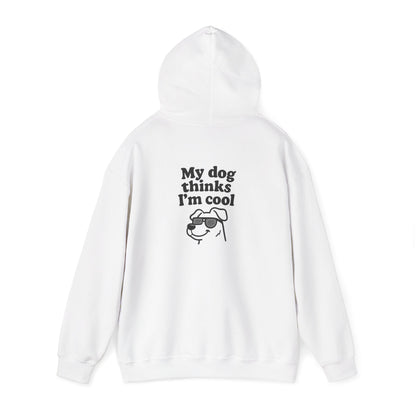My Dog Thinks I’m Cool Hoodie – Funny Pet Lover Gift