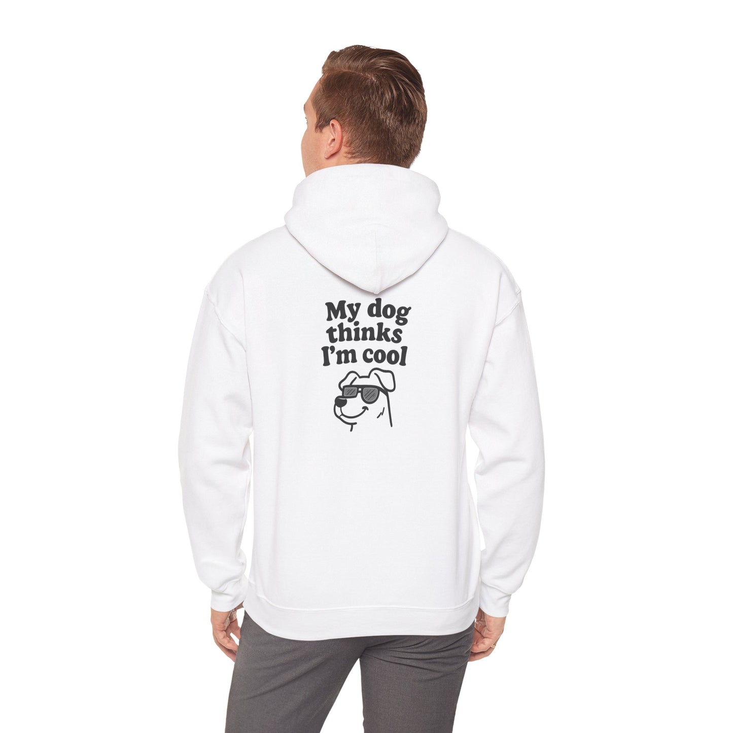 My Dog Thinks I’m Cool Hoodie – Funny Pet Lover Gift