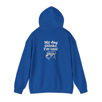 My Dog Thinks I’m Cool Hoodie – Funny Pet Lover Gift