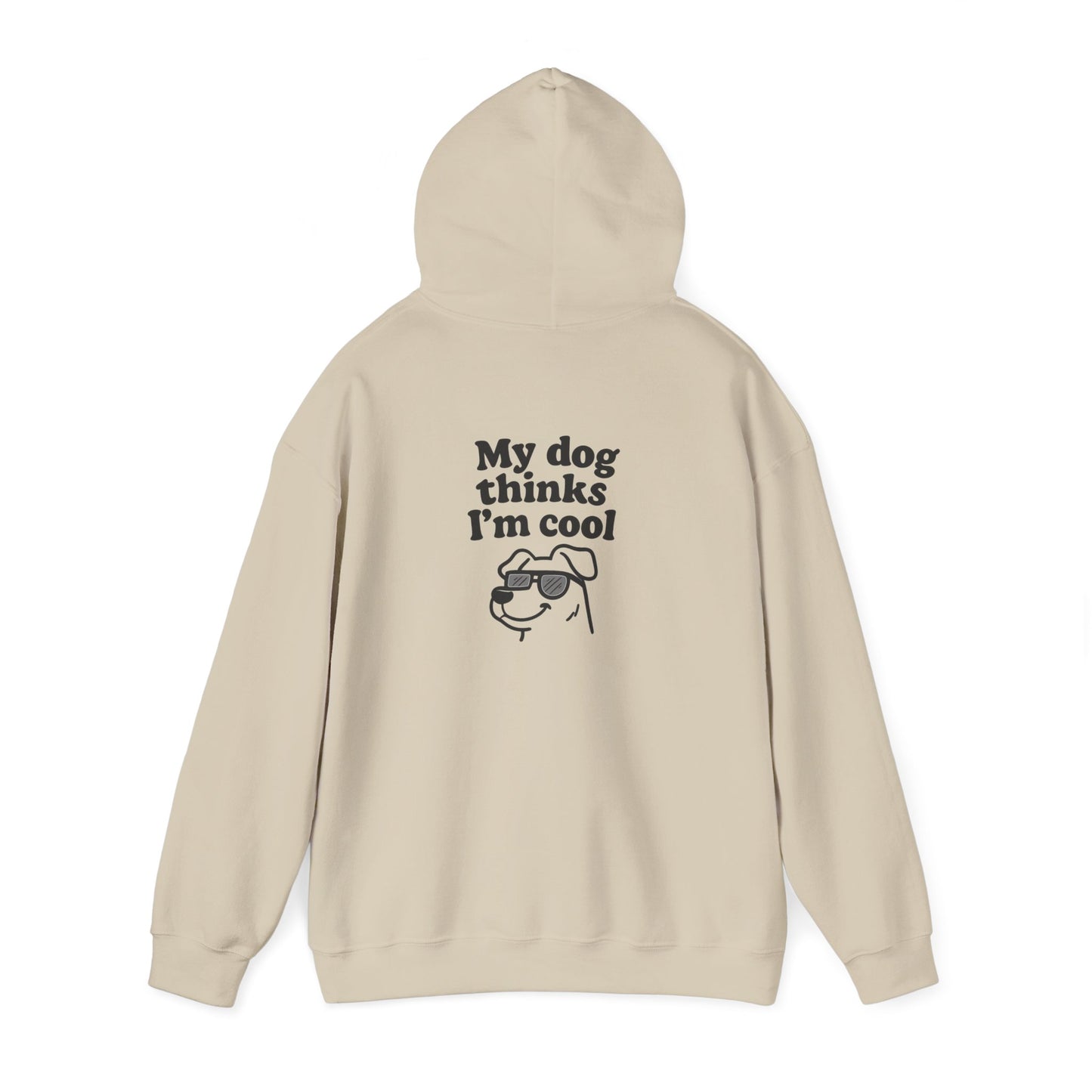 My Dog Thinks I’m Cool Hoodie – Funny Pet Lover Gift
