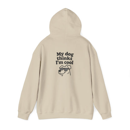 My Dog Thinks I’m Cool Hoodie – Funny Pet Lover Gift