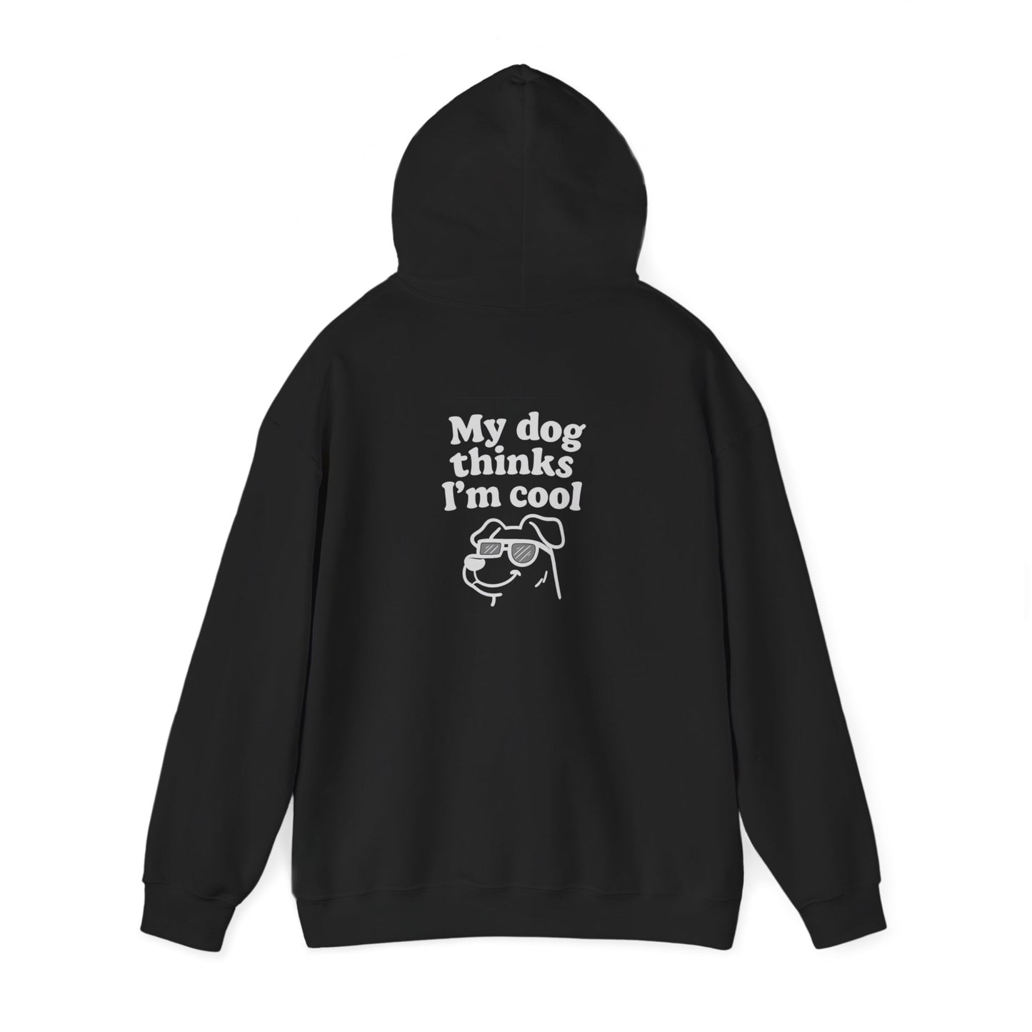 My Dog Thinks I’m Cool Hoodie – Funny Pet Lover Gift