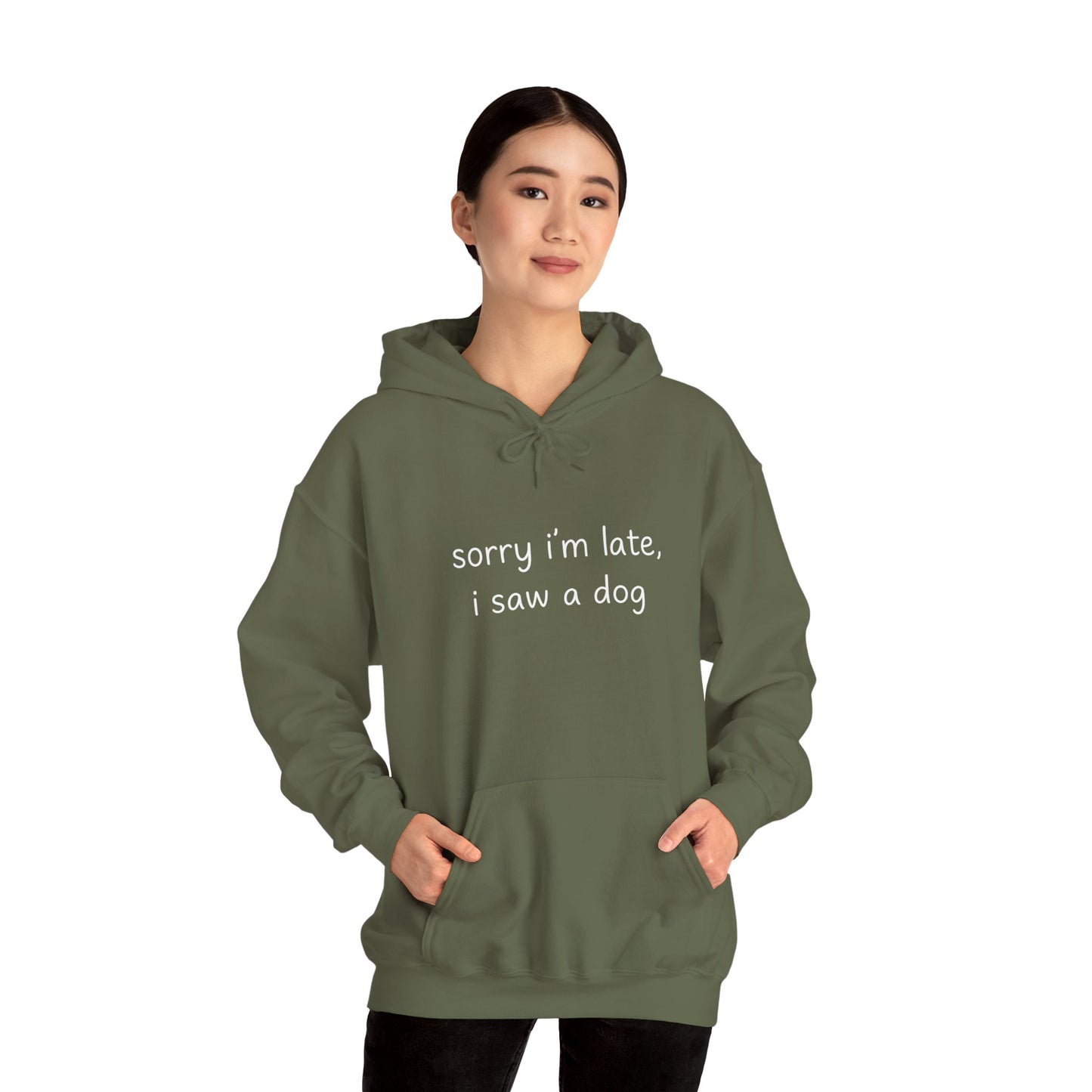 Sorry I’m Late I Saw a Dog Hoodie – Funny Dog Lover Gift