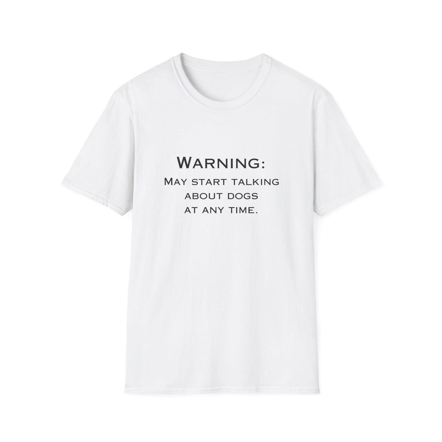 White t-shirt with black text warning about dog talk on a white background