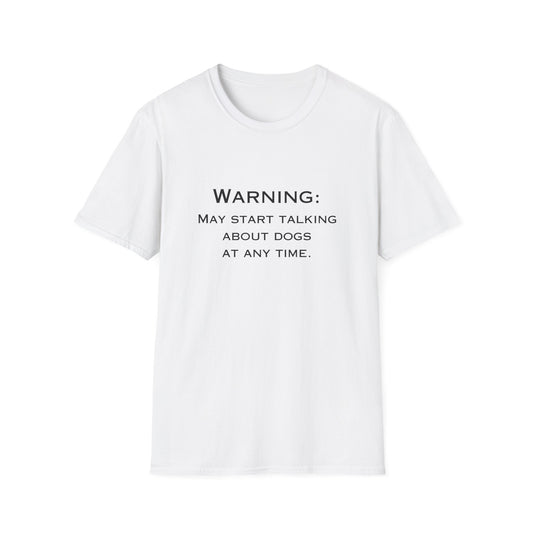 White t-shirt with black text warning about dog talk on a white background
