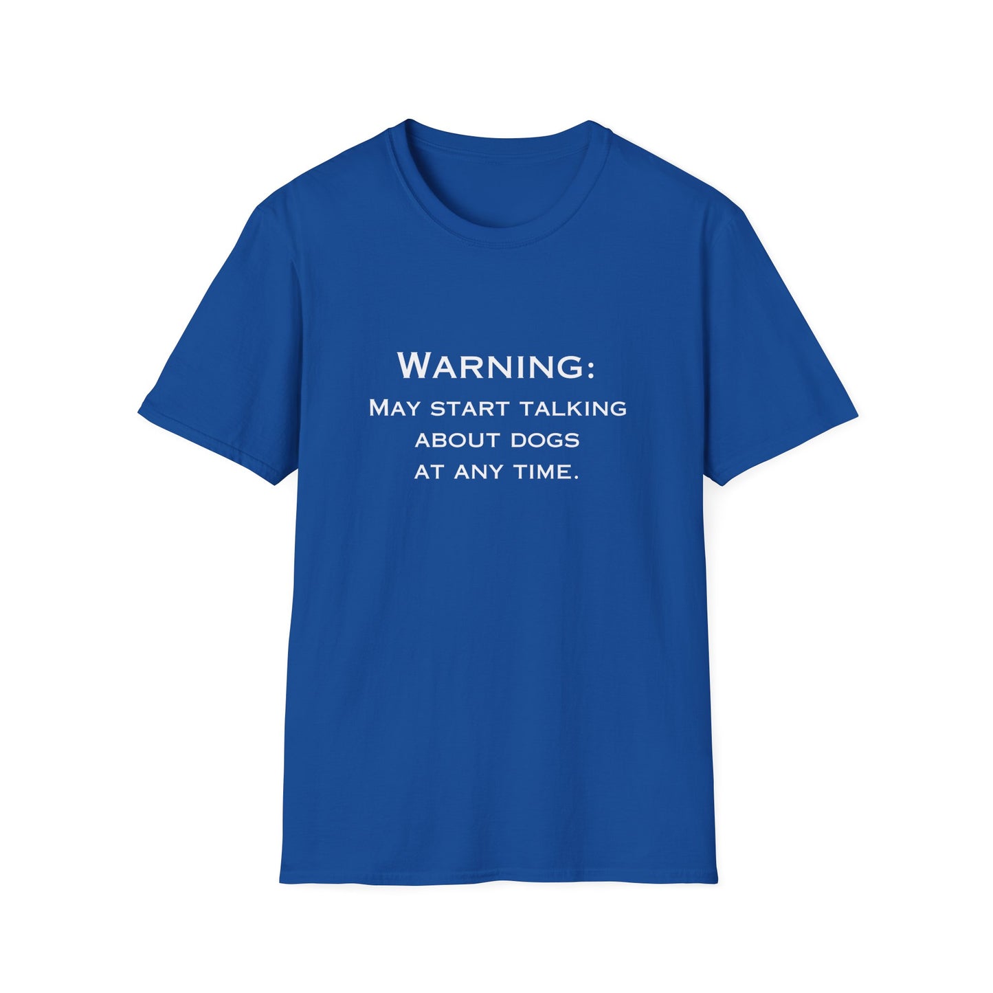 Blue t-shirt with white text warning about dog talk on a white background
