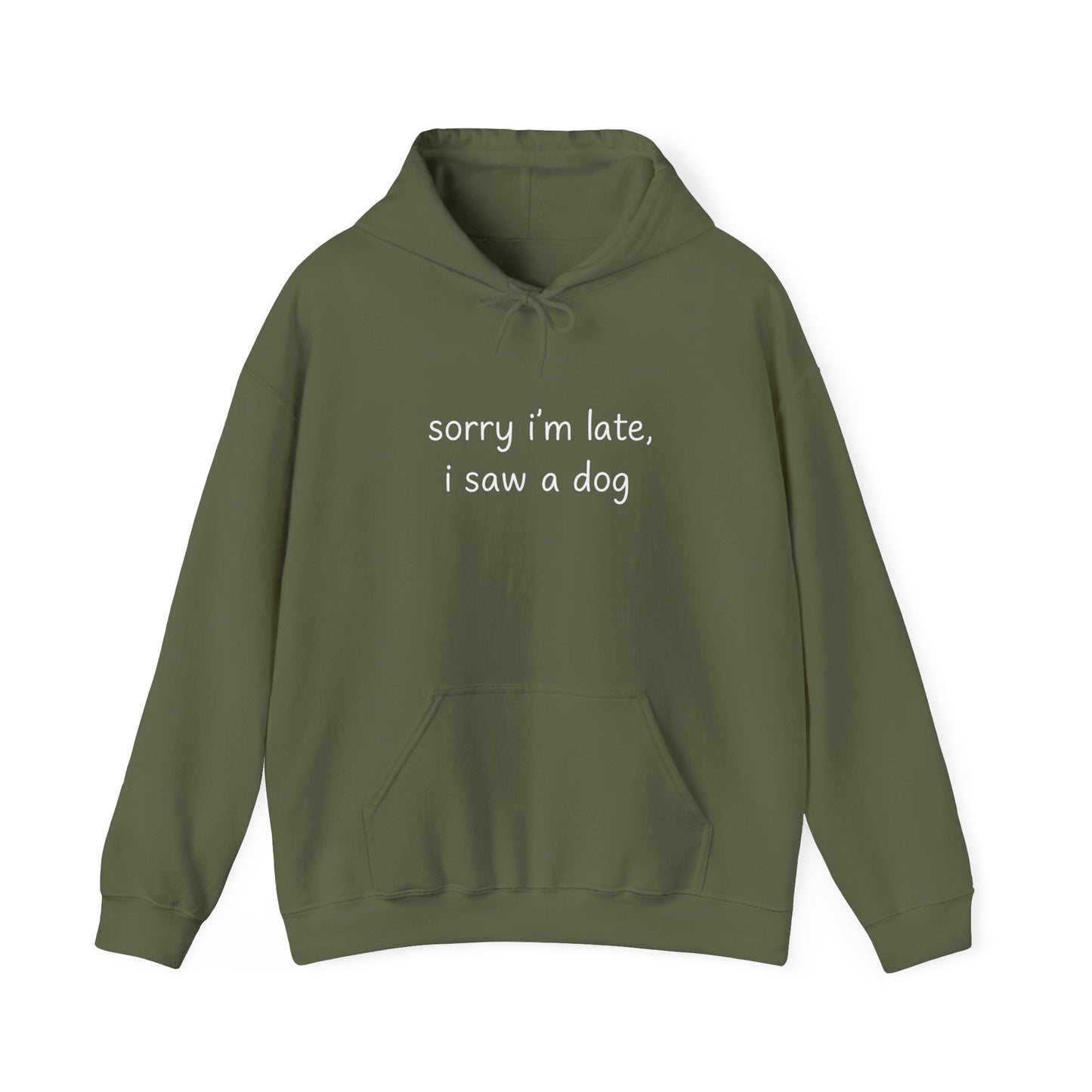 Sorry I’m Late I Saw a Dog Hoodie – Funny Dog Lover Gift