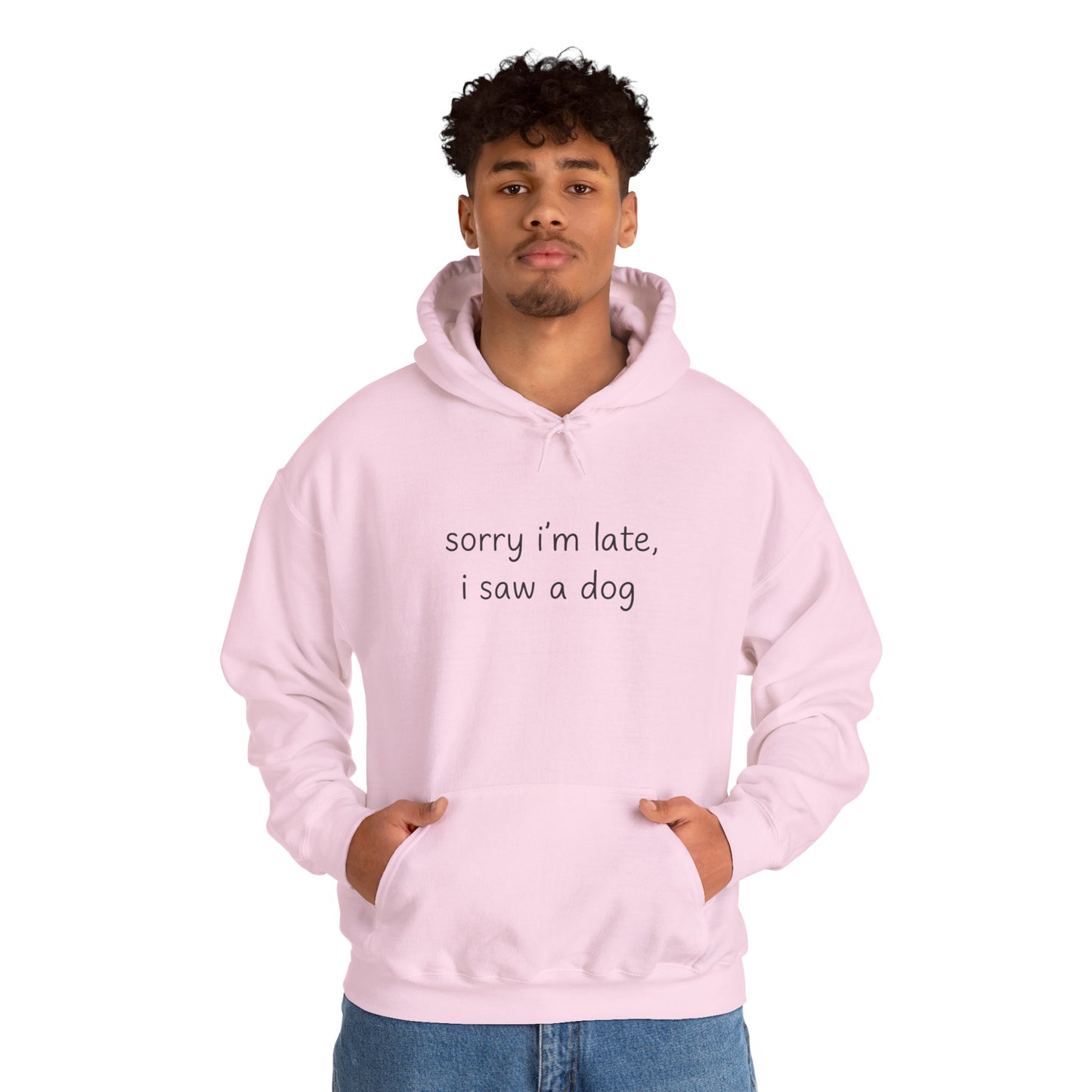 Sorry I’m Late I Saw a Dog Hoodie – Funny Dog Lover Gift