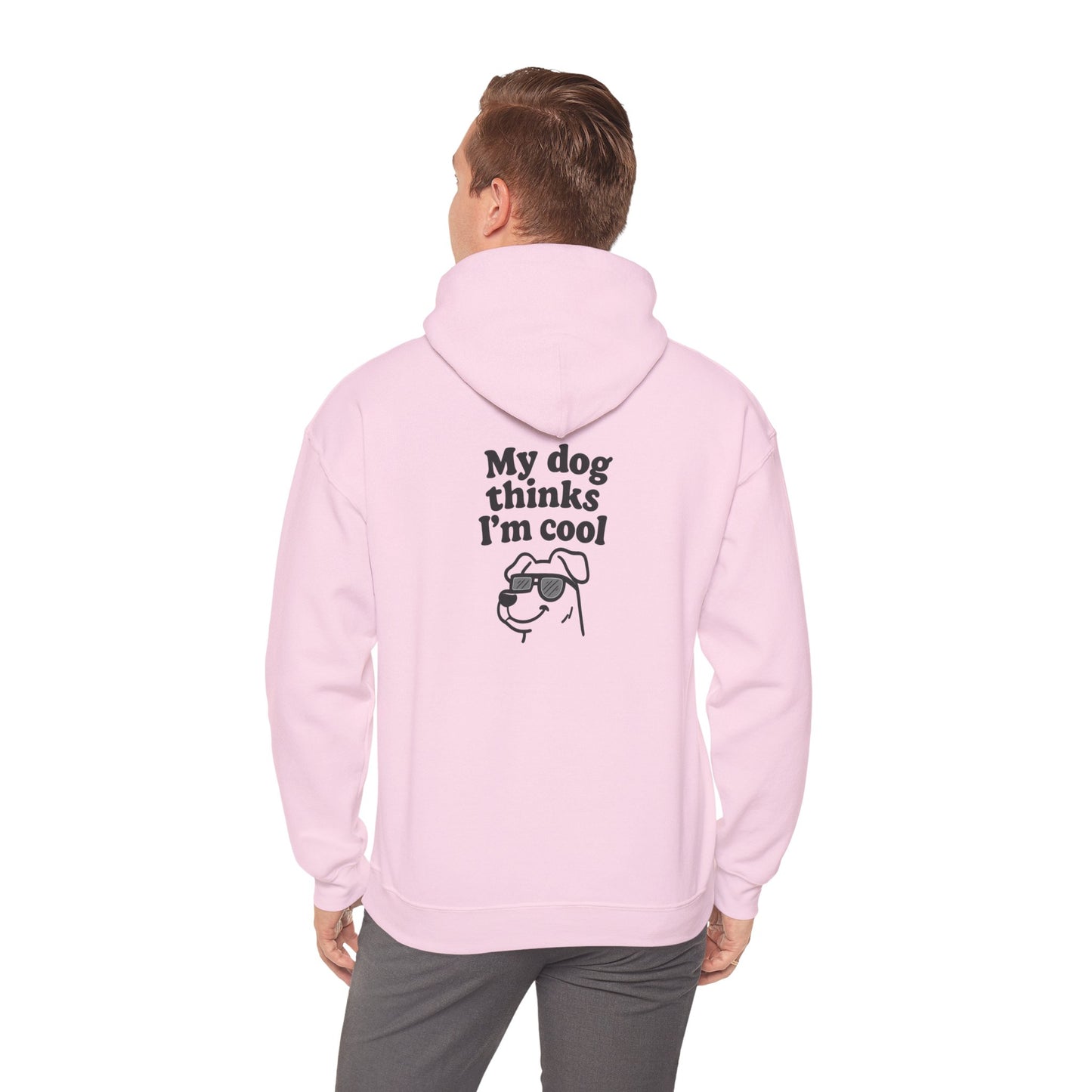 My Dog Thinks I’m Cool Hoodie – Funny Pet Lover Gift