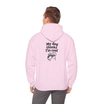 My Dog Thinks I’m Cool Hoodie – Funny Pet Lover Gift