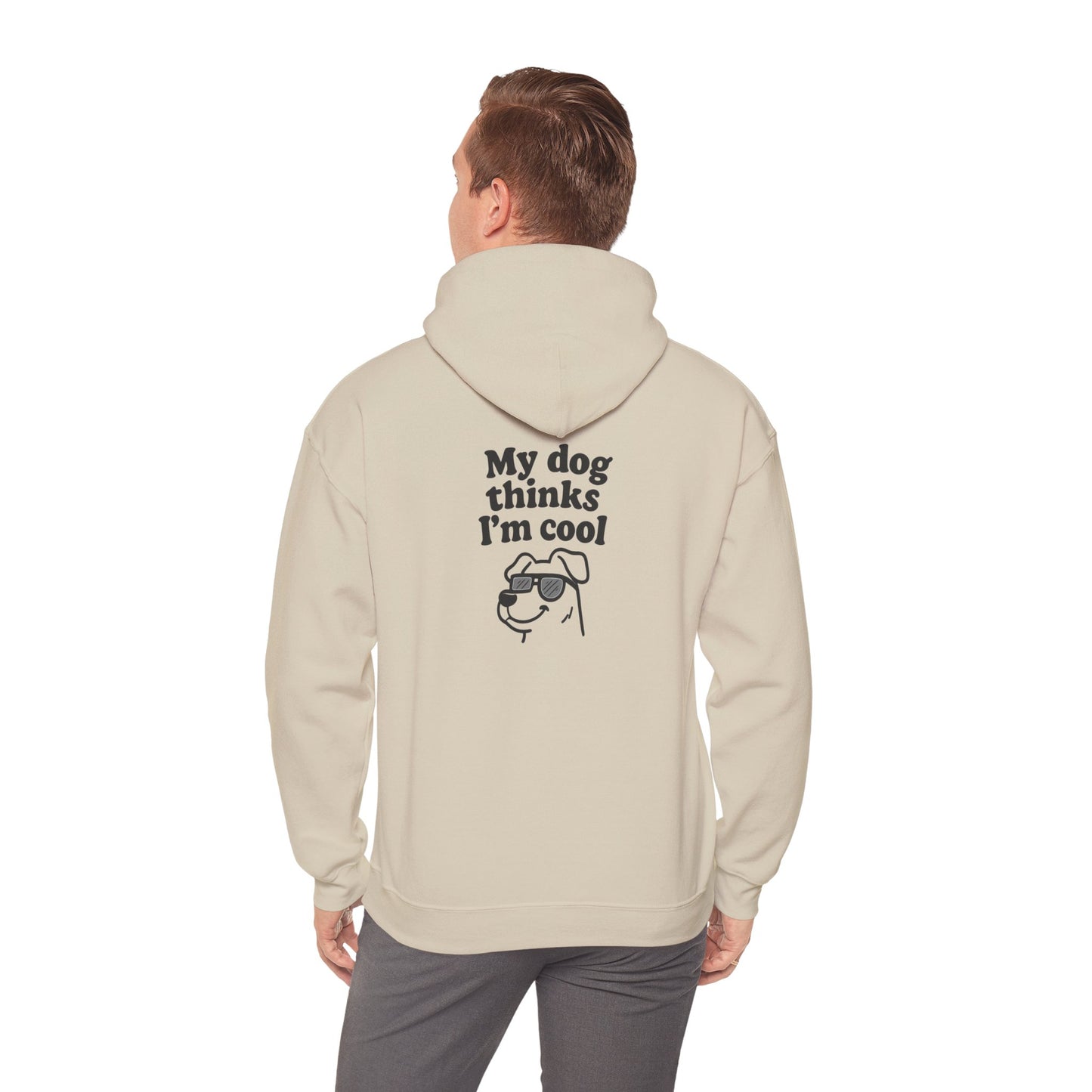 My Dog Thinks I’m Cool Hoodie – Funny Pet Lover Gift