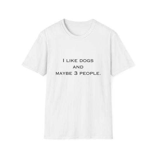 White t-shirt with black text 'I LIKE DOGS AND MAYBE 3 PEOPLE.' on a white background